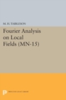Fourier Analysis on Local Fields. (MN-15) - eBook