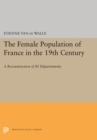 The Female Population of France in the 19th Century : A Reconstruction of 82 Departments - eBook