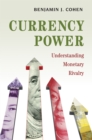 Currency Power : Understanding Monetary Rivalry - eBook