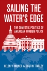 Sailing the Water's Edge : The Domestic Politics of American Foreign Policy - eBook