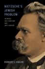 Nietzsche's Jewish Problem : Between Anti-Semitism and Anti-Judaism - eBook