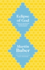 Eclipse of God : Studies in the Relation between Religion and Philosophy - eBook
