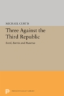 Three Against the Third Republic : Sorel, Barres and Maurras - eBook