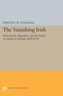 The Vanishing Irish : Households, Migration, and the Rural Economy in Ireland, 1850-1914 - eBook
