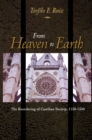 From Heaven to Earth : The Reordering of Castilian Society, 1150-1350 - eBook