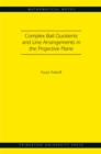 Complex Ball Quotients and Line Arrangements in the Projective Plane (MN-51) - eBook