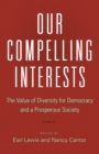 Our Compelling Interests : The Value of Diversity for Democracy and a Prosperous Society - eBook