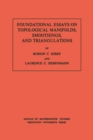 Foundational Essays on Topological Manifolds, Smoothings, and Triangulations. (AM-88), Volume 88 - eBook