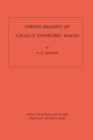 Strong Rigidity of Locally Symmetric Spaces. (AM-78), Volume 78 - eBook