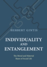 Individuality and Entanglement : The Moral and Material Bases of Social Life - eBook