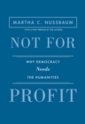 Not for Profit : Why Democracy Needs the Humanities - Updated Edition - eBook