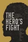 The Hero's Fight : African Americans in West Baltimore and the Shadow of the State - eBook
