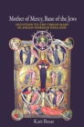 Mother of Mercy, Bane of the Jews : Devotion to the Virgin Mary in Anglo-Norman England - eBook