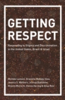 Getting Respect : Responding to Stigma and Discrimination in the United States, Brazil, and Israel - eBook