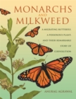 Monarchs and Milkweed : A Migrating Butterfly, a Poisonous Plant, and Their Remarkable Story of Coevolution - eBook