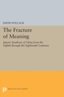 The Fracture of Meaning : Japan's Synthesis of China from the Eighth through the Eighteenth Centuries - eBook