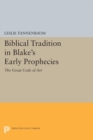 Biblical Tradition in Blake's Early Prophecies : The Great Code of Art - eBook