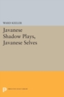 Javanese Shadow Plays, Javanese Selves - eBook