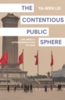 The Contentious Public Sphere : Law, Media, and Authoritarian Rule in China - eBook