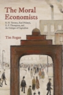The Moral Economists : R. H. Tawney, Karl Polanyi, E. P. Thompson, and the Critique of Capitalism - eBook