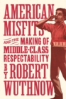 American Misfits and the Making of Middle-Class Respectability - eBook