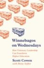 Winnebagos on Wednesdays : How Visionary Leadership Can Transform Higher Education - eBook