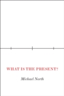 What Is the Present? - eBook