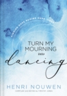 Turn My Mourning into Dancing : Finding Hope During Hard Times - Book