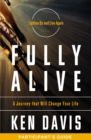 Fully Alive Action Guide : A Journey That Will Change Your Life - eBook