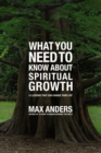 What You Need to Know About Spiritual Growth in 12 Lessons : 12 Lessons That Can Change Your Life - eBook