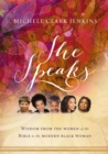 She Speaks : Wisdom From the Women of the Bible to the Modern Black Woman - eBook