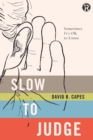 Slow to Judge : Sometimes It?s OK to Listen - eBook