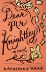 Dear Mr. Knightley : A Novel - Book
