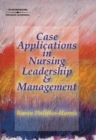 Case Applications in Nursing Leadership and Management - Book