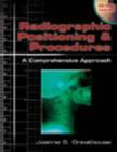 Radiographic Positioning and Procedures : A Comprehensive Approach - Book