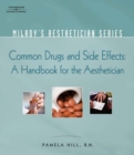 Milady Aesthetician Series: Common Drugs and Side Effects: A Handbook for the Aesthetician - Book