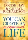 You Can Create an Exceptional Life - eBook