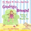 Good-bye, Bumps! : Talking to What's Bugging You - Book