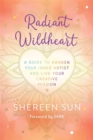 Radiant Wildheart : A Guide to Awaken Your Inner Artist and Live Your Creative Mission - Book