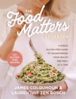 The Food Matters Cookbook : A Simple Gluten-Free Guide to Transforming Your Health One Meal at a Time - Book