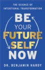 Be Your Future Self Now - eBook