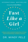 Fast Like a Girl : A Woman's Guide to Using the Healing Power of Fasting to Burn Fat, Boost Energy, and Balance Hormones - Book