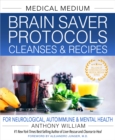 Medical Medium Brain Saver Protocols, Cleanses & Recipes - eBook