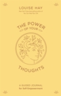 The Power of Your Thoughts : A Guided Journal for Self-Empowerment - Book