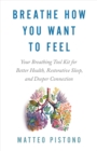 Breathe How You Want to Feel - eBook