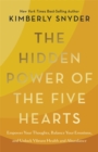 The Hidden Power of the Five Hearts : Empower Your Thoughts, Balance Your Emotions, and Unlock Vibrant Health and Abundance - Book
