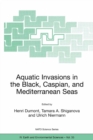 Aquatic Invasions in the Black, Caspian, and Mediterranean Seas - eBook