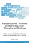 Nanostructured Thin Films and Nanodispersion Strengthened Coatings - eBook