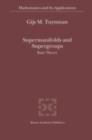 Supermanifolds and Supergroups : Basic Theory - eBook