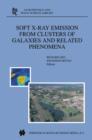 Soft X-Ray Emission from Clusters of Galaxies and Related Phenomena - eBook